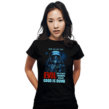 Load image into Gallery viewer, Daily_Deal_Shirts Fitted Shirts, Woman / Small / Black Good Is Dumb