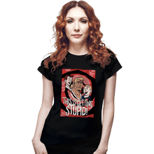 Load image into Gallery viewer, Secret_Shirts Fitted Shirts, Woman / Small / Black Getting Stupid