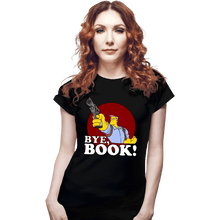 Load image into Gallery viewer, Secret_Shirts Fitted Shirts, Woman / Small / Black Bye, Book!
