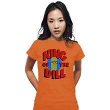 Load image into Gallery viewer, Secret_Shirts Fitted Shirts, Woman / Small / Orange King Of The Dill!