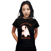 Load image into Gallery viewer, Shirts Fitted Shirts, Woman / Small / Black I Always Get Ghosted