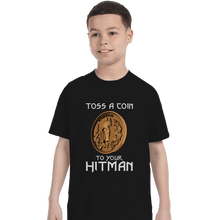 Load image into Gallery viewer, Shirts T-Shirts, Youth / XL / Black Toss A Coin To Your Hitman