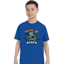 Load image into Gallery viewer, Shirts T-Shirts, Youth / XS / Royal Blue Release The Karen