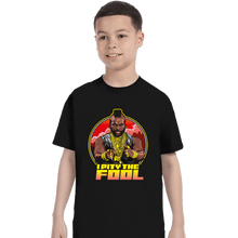 Load image into Gallery viewer, Secret_Shirts T-Shirts, Youth / XS / Black Pity The Fool