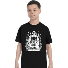 Load image into Gallery viewer, Daily_Deal_Shirts T-Shirts, Youth / XS / Black Never Trust The Living!