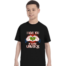 Load image into Gallery viewer, Daily_Deal_Shirts T-Shirts, Youth / XS / Black I Love You In Every Universe