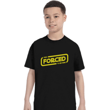 Load image into Gallery viewer, Secret_Shirts T-Shirts, Youth / XS / Black Forced Here