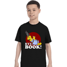 Load image into Gallery viewer, Secret_Shirts T-Shirts, Youth / XS / Black Bye, Book!