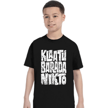 Load image into Gallery viewer, Daily_Deal_Shirts T-Shirts, Youth / XS / Black Klaatu Barada Nikto!