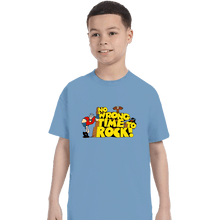Load image into Gallery viewer, Daily_Deal_Shirts T-Shirts, Youth / XS / Powder Blue No Wrong Time To Rock!