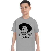 Load image into Gallery viewer, Secret_Shirts T-Shirts, Youth / XS / Sports Grey Forgive Me If I Don't Shake Hands