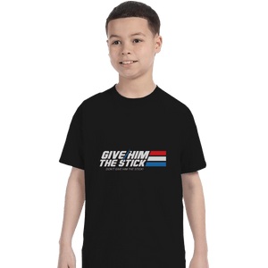Shirts T-Shirts, Youth / XL / Black Give Him The Stick