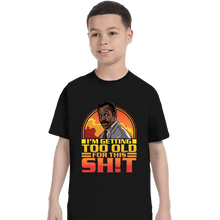 Load image into Gallery viewer, Daily_Deal_Shirts T-Shirts, Youth / XS / Black Getting Too Old