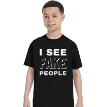 Load image into Gallery viewer, Shirts T-Shirts, Youth / XS / Black I See Fake People