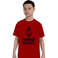 Load image into Gallery viewer, Secret_Shirts T-Shirts, Youth / XS / Red Thanos Was Right