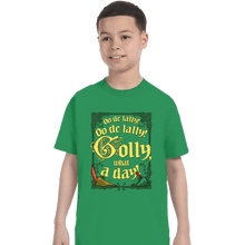 Load image into Gallery viewer, Daily_Deal_Shirts T-Shirts, Youth / XS / Irish Green Golly What A Day!