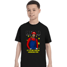 Load image into Gallery viewer, Shirts T-Shirts, Youth / XL / Black It's A Me You're Looking For