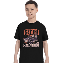 Load image into Gallery viewer, Shirts T-Shirts, Youth / XS / Black Get In It's Halloween