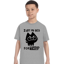 Load image into Gallery viewer, Secret_Shirts T-Shirts, Youth / XS / Sports Grey I left My Bed For This?
