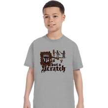Load image into Gallery viewer, Daily_Deal_Shirts T-Shirts, Youth / XS / Sports Grey Tis But A Scratch