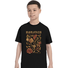 Load image into Gallery viewer, Daily_Deal_Shirts T-Shirts, Youth / XS / Black Dead Plants Club