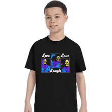 Load image into Gallery viewer, Daily_Deal_Shirts T-Shirts, Youth / XS / Black Live Laugh Love Skeletor
