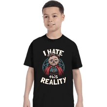 Load image into Gallery viewer, Daily_Deal_Shirts T-Shirts, Youth / XS / Black I Hate This Reality