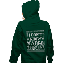 Load image into Gallery viewer, Daily_Deal_Shirts Zippered Hoodies, Unisex / Small / Irish Green I Don&#39;t Know Margo!
