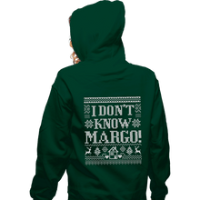 Load image into Gallery viewer, Daily_Deal_Shirts Zippered Hoodies, Unisex / Small / Irish Green I Don't Know Margo!