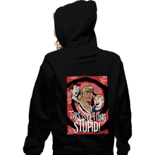Load image into Gallery viewer, Secret_Shirts Zippered Hoodies, Unisex / Small / Black Getting Stupid