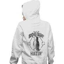 Load image into Gallery viewer, Shirts Zippered Hoodies, Unisex / Small / White They See Me Robbin'