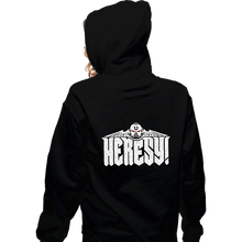Load image into Gallery viewer, Daily_Deal_Shirts Zippered Hoodies, Unisex / Small / Black Heresy