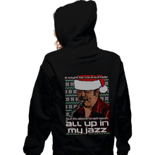 Load image into Gallery viewer, Secret_Shirts Zippered Hoodies, Unisex / Small / Black All Up In My Jazz