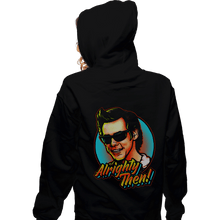 Load image into Gallery viewer, Shirts Zippered Hoodies, Unisex / Small / Black Alrighty Then!
