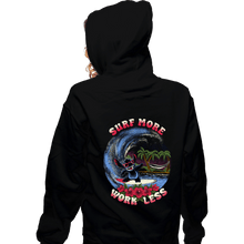 Load image into Gallery viewer, Daily_Deal_Shirts Zippered Hoodies, Unisex / Small / Black Surf More Work Less
