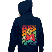 Load image into Gallery viewer, Daily_Deal_Shirts Zippered Hoodies, Unisex / Small / Navy Guess I'll Roll A 1