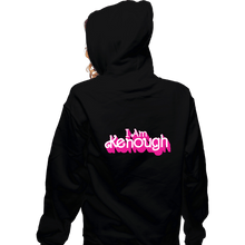Load image into Gallery viewer, Daily_Deal_Shirts Zippered Hoodies, Unisex / Small / Black I Am Kenough