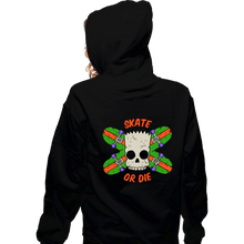 Load image into Gallery viewer, Daily_Deal_Shirts Zippered Hoodies, Unisex / Small / Black Skate Or Die