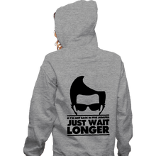 Load image into Gallery viewer, Secret_Shirts Zippered Hoodies, Unisex / Small / Sports Grey Just Wait Longer