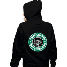 Load image into Gallery viewer, Secret_Shirts Zippered Hoodies, Unisex / Small / Black Have Coffee - Watch Radar