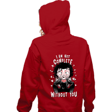 Load image into Gallery viewer, Daily_Deal_Shirts Zippered Hoodies, Unisex / Small / Red I Am Not Complete Without You