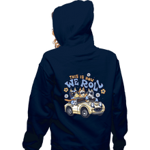 Load image into Gallery viewer, Daily_Deal_Shirts Zippered Hoodies, Unisex / Small / Navy This Is How We Roll