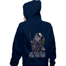 Load image into Gallery viewer, Daily_Deal_Shirts Zippered Hoodies, Unisex / Small / Navy Gandalf Is Too Old