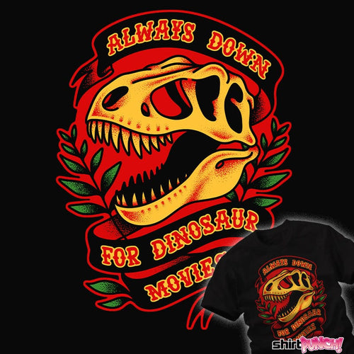 Daily_Deal_Shirts Always Down For Dino Movies Always Down For Dino Movies