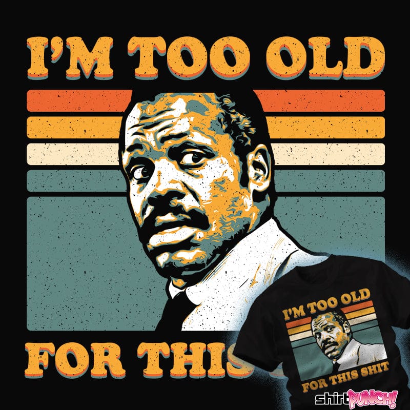 Shirts Too Old Too Old