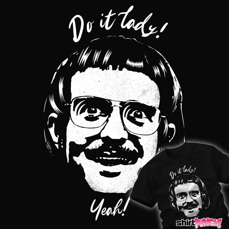 Daily_Deal_Shirts Do It Lady! Do It Lady!