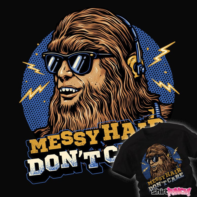 Daily_Deal_Shirts Messy Hair Don't Care Messy Hair Don't Care
