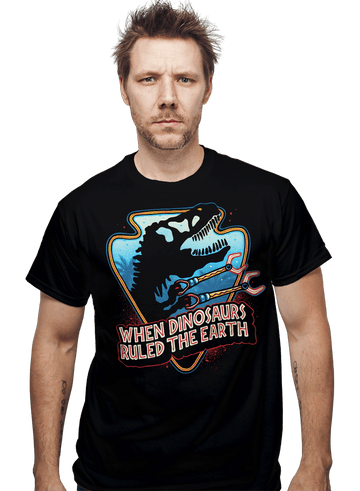 Daily_Deal_Shirts When Dinosaurs Ruled The Earth When Dinosaurs Ruled The Earth