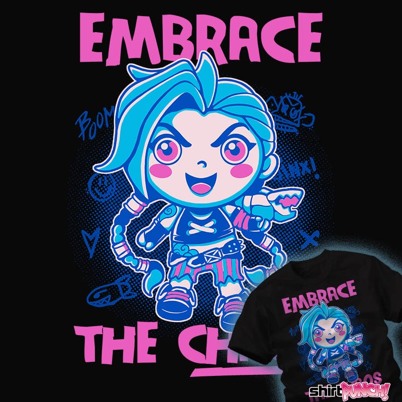 Daily_Deal_Shirts Embrace The Chaos Embrace The Chaos