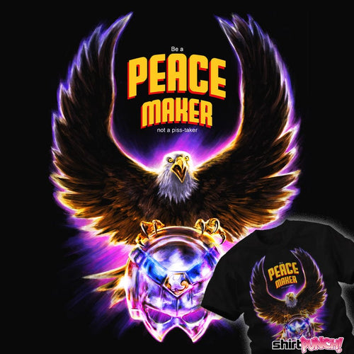 Daily_Deal_Shirts Be A Peace Maker Be A Peace Maker